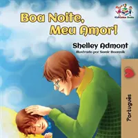 Gute Nacht, mein Schatz! (brasilianisch-portugiesisches Kinderbuch): Portugiesisches Buch für Kinder - Goodnight, My Love! (Brazilian Portuguese Children's Book): Portuguese book for kids