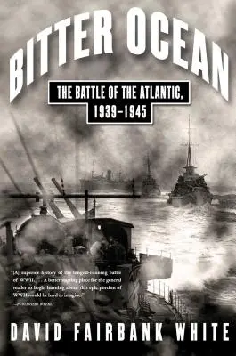 Bitterer Ozean: Die Schlacht um den Atlantik, 1939-1945 - Bitter Ocean: The Battle of the Atlantic, 1939-1945