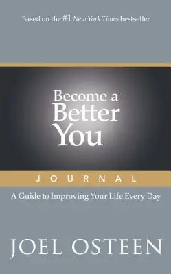 Werden Sie ein besserer Journal: Ein Leitfaden, um Ihr Leben täglich zu verbessern - Become a Better You Journal: A Guide to Improving Your Life Every Day