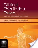 Klinische Prognoseregeln: Ein Physiotherapie-Referenzhandbuch: Ein Referenzhandbuch für die physikalische Therapie - Clinical Prediction Rules: A Physical Therapy Reference Manual: A Physical Therapy Reference Manual