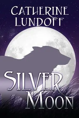 Silbermond: Ein Wölfe von Wolf's Point-Roman - Silver Moon: A Wolves of Wolf's Point Novel