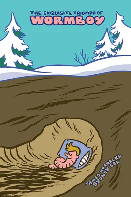 Der exquisite Triumph von Wormboy: Ein illustriertes Epos - The Exquisite Triumph of Wormboy: An Illustrated Epic