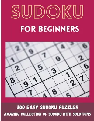 Sudoku für Anfänger: 200 einfache Sudoku-Rätsel - Sudoku for Beginners: 200 Easy Sudoku Puzzles