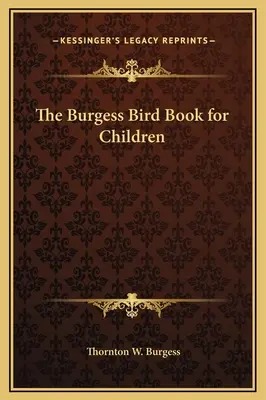 Das Burgess-Vogelbuch für Kinder - The Burgess Bird Book for Children