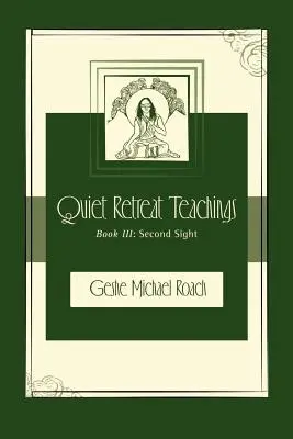 Zweiter Anblick: Quiet Retreat Teachings Buch 3 - Second Sight: Quiet Retreat Teachings Book 3