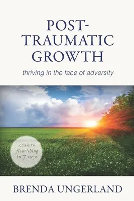 Posttraumatisches Wachstum: Gedeihen im Angesicht des Unglücks - Post-Traumatic Growth: Thriving in the Face of Adversity