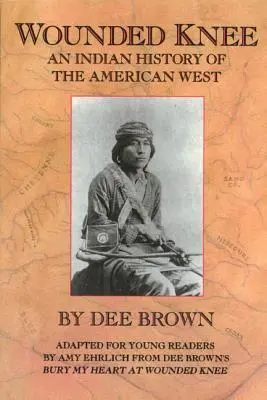 Wounded Knee: Eine indianische Geschichte des amerikanischen Westens - Wounded Knee: An Indian History of the American West