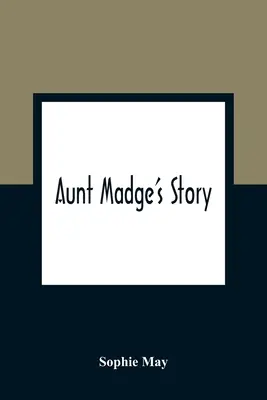 Tante Madge's Geschichte - Aunt Madge's Story