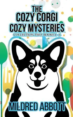 Die gemütlichen Corgi-Geheimnisse - Sammlung Zwei: Bücher 4-6 - The Cozy Corgi Cozy Mysteries - Collection Two: Books 4-6