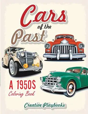 Autos der Vergangenheit: Ein Malbuch der 1950er Jahre - Cars of the Past: A 1950s Coloring Book