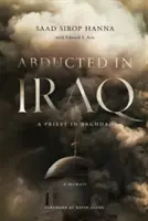 Entführt im Irak: Ein Priester in Bagdad - Abducted in Iraq: A Priest in Baghdad