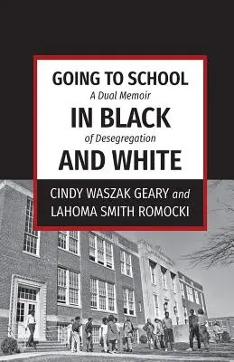 In Schwarz und Weiß zur Schule gehen: Eine doppelte Erinnerung an die Aufhebung der Rassentrennung - Going to School in Black and White: A dual memoir of desegregation