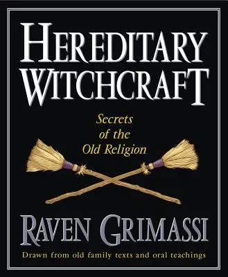 Vererbte Hexerei: Die Geheimnisse der alten Religion - Hereditary Witchcraft: Secrets of the Old Religion