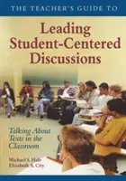 The Teacher′s Guide to Leading Student-Centered Discussions: Sprechen über Texte im Klassenzimmer - The Teacher′s Guide to Leading Student-Centered Discussions: Talking about Texts in the Classroom