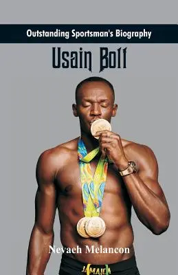 Herausragende Sportler-Biographie: Usain Bolt - Outstanding Sportsman's Biography: Usain Bolt