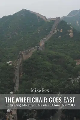 THE WHEELCHAIR GOES EAST Hongkong, Macau und das chinesische Festland: Mai 2018 - THE WHEELCHAIR GOES EAST Hong Kong, Macau and Mainland China: May 2018