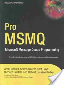 Pro Msmq: Microsoft Message Queue Programmierung - Pro Msmq: Microsoft Message Queue Programming