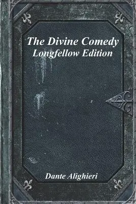 Die Göttliche Komödie: Longfellow-Ausgabe - The Divine Comedy: Longfellow Edition