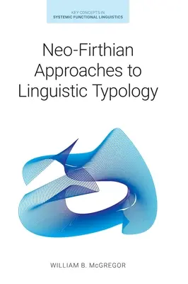 Neo-Firthianische Ansätze zur linguistischen Typologie - Neo-Firthian Approaches to Linguistic Typology