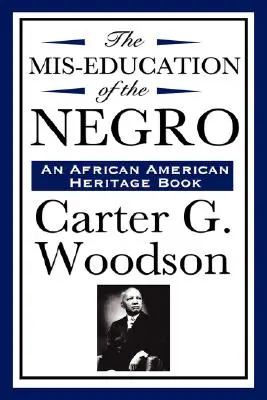 Die falsche Erziehung der Neger (ein Buch über das afroamerikanische Erbe) - The Mis-Education of the Negro (an African American Heritage Book)