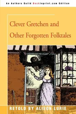 Das schlaue Gretchen und andere vergessene Volksmärchen - Clever Gretchen and Other Forgotten Folktales