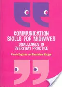 Kommunikationsfähigkeiten für Hebammen: Herausforderungen im Praxisalltag - Communication Skills for Midwives: Challenges in Every Day Practice