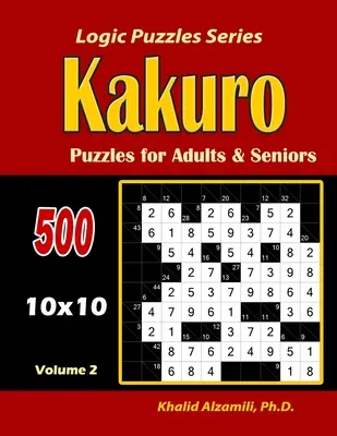 Kakuro Puzzles für Erwachsene und Senioren: 500 Rätsel (10x10): : Halten Sie Ihr Gehirn jung - Kakuro Puzzles for Adults and Seniors: 500 Puzzles (10x10): : Keep Your Brain Young