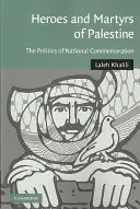 Helden und Märtyrer in Palästina: Die Politik des nationalen Gedenkens - Heroes and Martyrs of Palestine: The Politics of National Commemoration