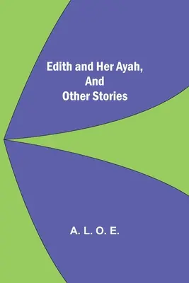 Edith und ihre Ayah, und andere Geschichten - Edith And Her Ayah, And Other Stories