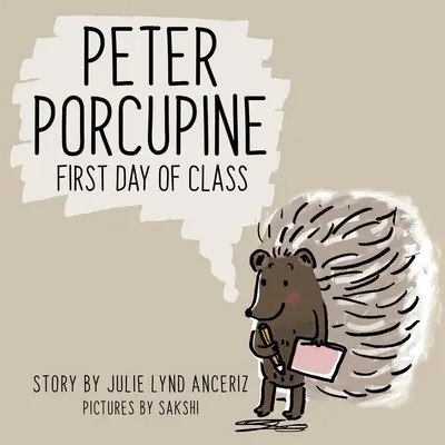 Peter Stachelschwein: Erster Tag der Klasse - Peter Porcupine: First Day of Class