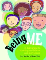 Ich sein: Ein Leitfaden für Kinder zur Stärkung des Selbstbewusstseins und des Selbstwertgefühls - Being Me: A Kid's Guide to Boosting Confidence and Self-Esteem