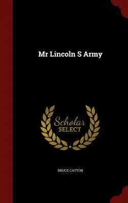 MR Lincoln S Armee - MR Lincoln S Army