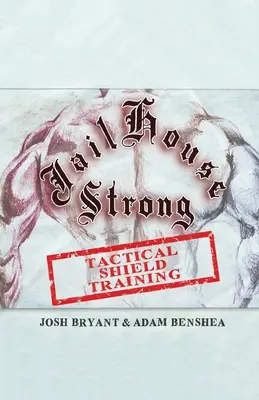 Jailhouse Strong: Taktisches Schutzschild-Training - Jailhouse Strong: Tactical Shield Training