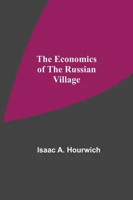 Die Wirtschaft des russischen Dorfes - The Economics Of The Russian Village