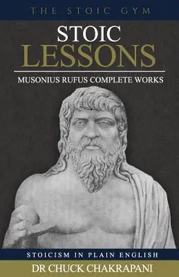 Stoische Lektionen: Musonius Rufus' Gesamtwerk - Stoic Lessons: Musonius Rufus' Complete Works