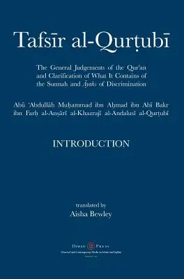 Tafsir al-Qurtubi - Einführung: Die allgemeinen Urteile des Qur'an und die Klärung dessen, was er von der Sunna und den āyahs der Diskrimina enthält - Tafsir al-Qurtubi - Introduction: The General Judgments of the Qur'an and Clarification of what it contains of the Sunnah and āyahs of Discrimina