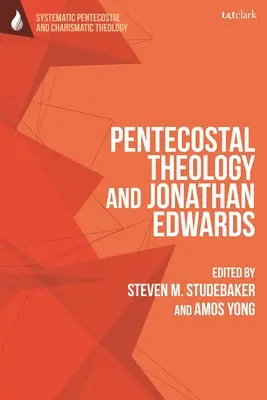 Pfingstliche Theologie und Jonathan Edwards - Pentecostal Theology and Jonathan Edwards