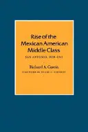 Der Aufstieg der mexikanisch-amerikanischen Mittelschicht: San Antonio, 1929-1941 - Rise of the Mexican American Middle Class: San Antonio, 1929-1941