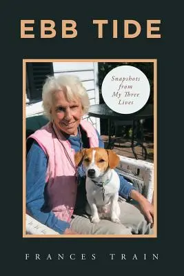 Ebbe und Flut: Schnappschüsse aus meinen drei Leben - Ebb Tide: Snapshots from My Three Lives