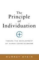 Das Prinzip der Individuation: Auf dem Weg zur Entwicklung des menschlichen Bewusstseins - The Principle of Individuation: Toward the Development of Human Consciousness