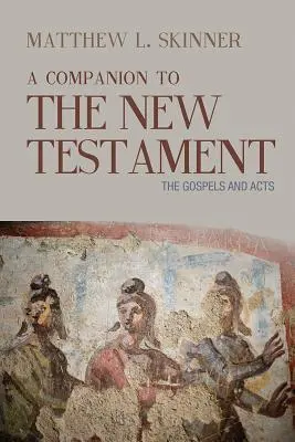 Ein Begleitbuch zum Neuen Testament: Die Evangelien und die Apostelgeschichte - A Companion to the New Testament: The Gospels and Acts