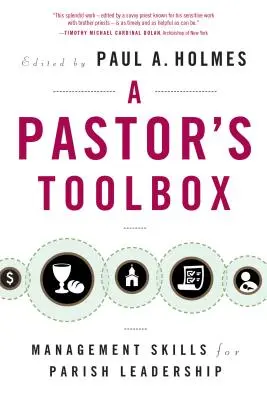 Werkzeugkasten für Pfarrer: Management-Fähigkeiten für die Gemeindeleitung - Pastor's Toolbox: Management Skills for Parish Leadership