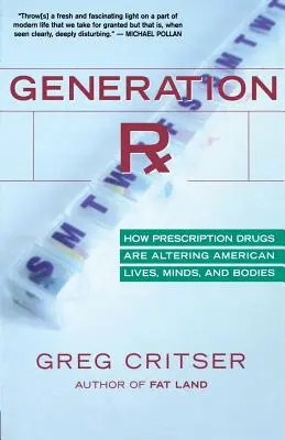 Generation RX: Wie verschreibungspflichtige Medikamente das Leben, den Geist und den Körper der Amerikaner verändern - Generation RX: How Prescription Drugs Are Altering American Lives, Minds, and Bodies