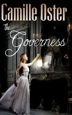Die Gouvernante: ein klassischer viktorianischer Gothic-Roman - The Governess: a classic Victorian gothic romance