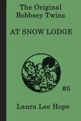 Die Bobbsey-Zwillinge in der Snow Lodge - The Bobbsey Twins at Snow Lodge