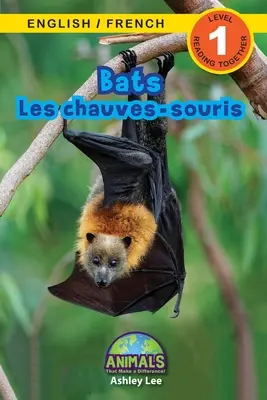 Fledermäuse / Les chauves-souris: Zweisprachig (Englisch / Französisch) (Anglais / Franais) Tiere, die einen Unterschied machen! (Engaging Readers, Stufe 1) - Bats / Les chauves-souris: Bilingual (English / French) (Anglais / Franais) Animals That Make a Difference! (Engaging Readers, Level 1)