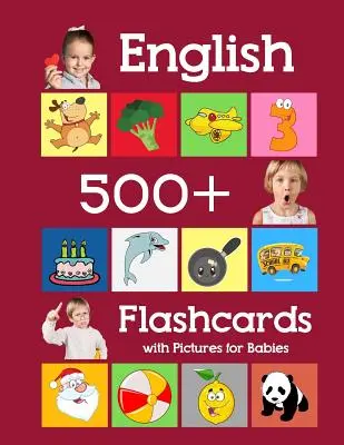 Englisch 500 Flashcards mit Bildern für Babies: Lernen Homeschool Frequenz Worte Flash-Karten für Kind Kleinkinder Vorschule Kindergarten und Kinder - English 500 Flashcards with Pictures for Babies: Learning homeschool frequency words flash cards for child toddlers preschool kindergarten and kids