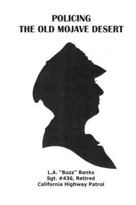 Polizeiarbeit in der alten Mojave-Wüste - Policing the Old Mojave Desert
