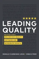 Leading Quality: Wie großartige Führungskräfte qualitativ hochwertige Software liefern und das Wachstum beschleunigen - Leading Quality: How Great Leaders Deliver High Quality Software and Accelerate Growth