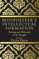 Bonhoeffers geistige Formung - Bonhoeffer's Intellectual Formation